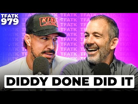 Diddy Done Did It | TFATK Ep. 979