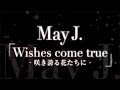 May J./Wishes come true - 咲き誇る花たちに -