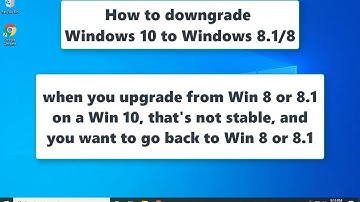 Downgrade Windows 10 to Windows 8/8.1 - Go back to Windows 8.1 from Windows 10