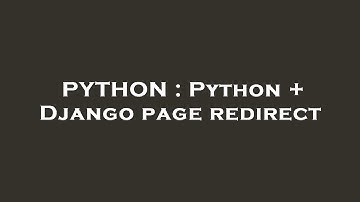 PYTHON : Python + Django page redirect