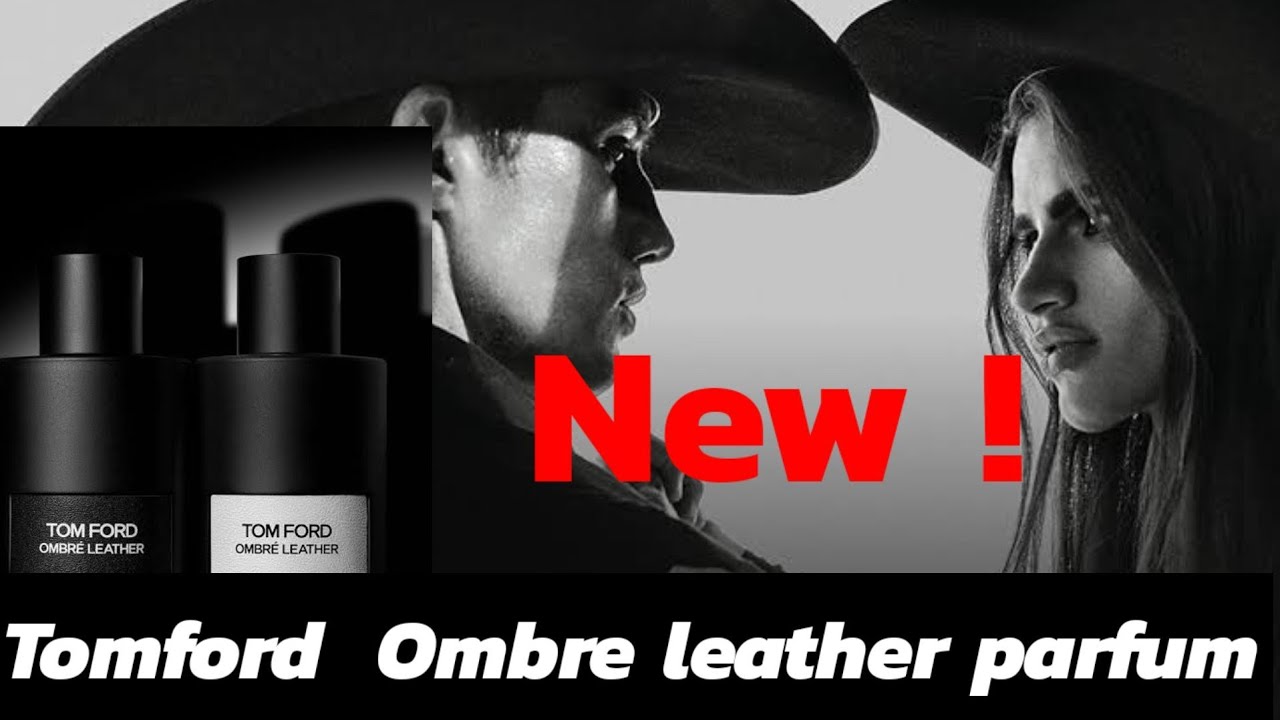 รีวิว New Tomford ombre leather parfum - YouTube