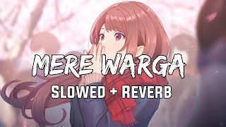 Mere Warga (Slowed+Reverb) | Kaka | Punjabi Song | Punjabi Lofi Song | Chill with Reverb |