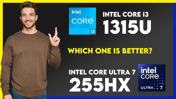Vergelijking tussen Intel Core i3 1315U en Intel Core Ultra 7 255HX