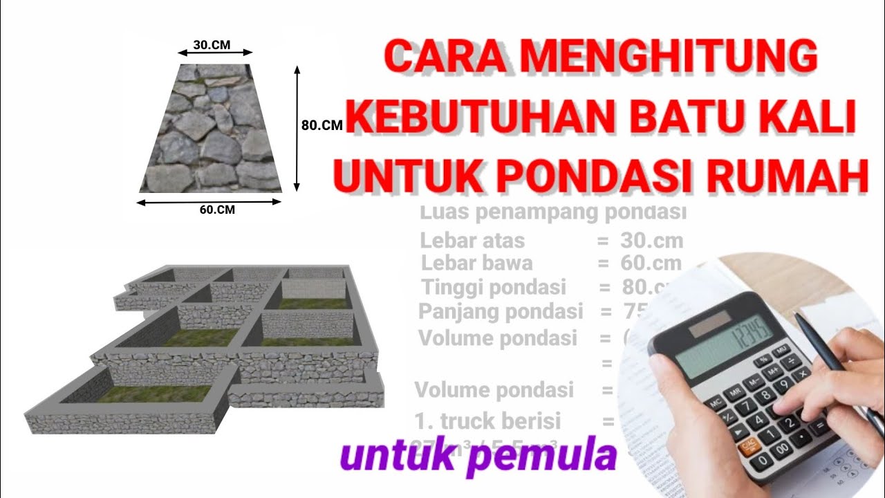 Cara Menghitung Kebutuhan Batu Kali Pondasi Rumah Youtube