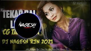 Dj Nagesh Rjn -Tekar Dai Leke Tor Fashion Ma Bechage - Cg Tapori Dance Rimix 2021 |New Cg Dj Song