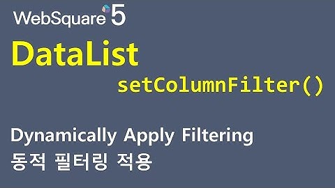 DataList - setColumnFilter() | DataList | WebSquare5 - Quick Guide