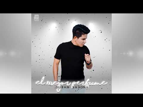 El mejor Perfume: Duban Bayona