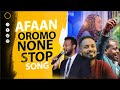 AFAAN OROMOO NONESTOP SONG MEZMUR DESTA HINSERMU DAGI TILAHUN DAWIT BORU YADESA SHIRI