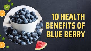 10 Health Benefits Of Blue Berry