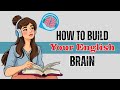 How To Build Your English Brain | Improve Your English Speaking | Graded Reader | English Podcast