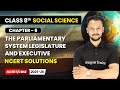 The Parliamentary System Legislature and Executive - NCERT Solutions | Class 8 Social Science | Ch 6