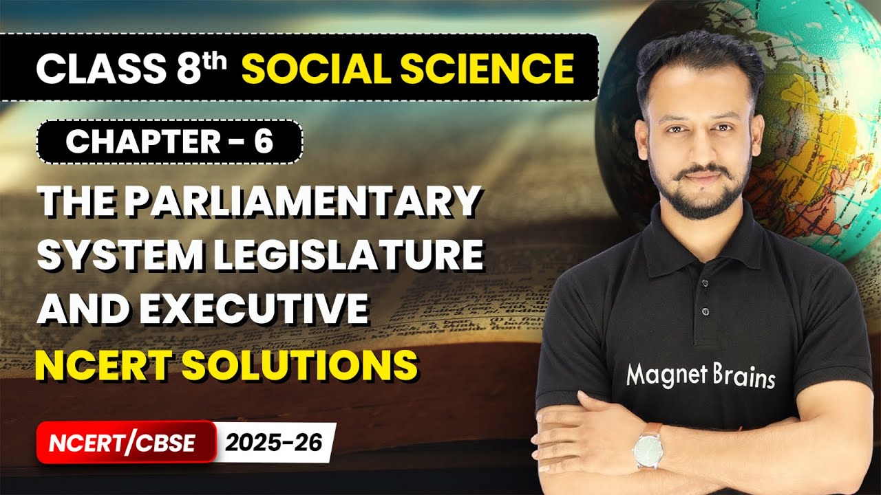 The Parliamentary System Legislature and Executive - NCERT Solutions | Class 8 Social Science | Ch 6