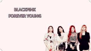 [中字] BLACKPINK (블랙핑크) - 'FOREVER YOUNG' LYRICS( HAN/CH/ENG)