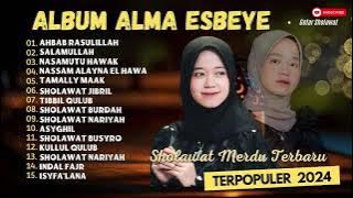ALMA ESBEYE - AHBAB RASULILLAH - SALAMULLAH - NASAMUTU HAWAK - TAMALLY MAAK | SHOLAWAT TANPA IKLAN