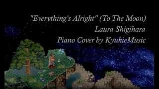 Everything's Alright (To The Moon) - Laura Shigihara [piano cover]