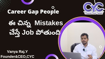 Career Gap People ఈ చిన్నMistakesచేస్తే Job పోతుంది |automation testing internship in hyderabad| CYC