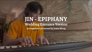 Wedding Entrance X 진 (Jin) - EPIPHANY  | Piano Cover by James Wong