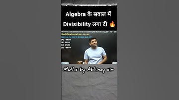 Algebra का सवाल Divisibility से उड़ा दिया ! 🔥 Abhinay Sharma #shorts #ytshorts #ssc #ssccgl