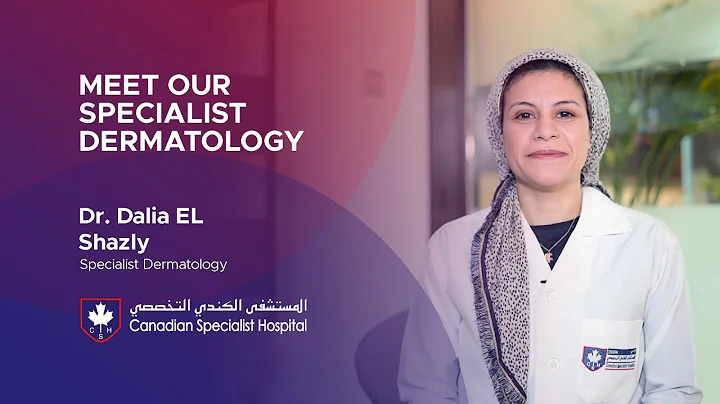 Dr. Dalia El Shazly | Specialist Dermatology | Can...