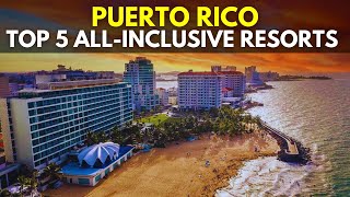 Top 5 Best Puerto Rico AllInclusive Resorts | Nomadic Getaway