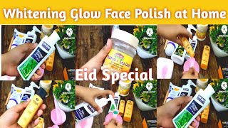 Whitening Face Polish at Home || ? Guaranteed Results || Skin whitening in just 10 minutes  eid