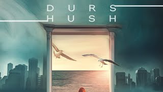 Video-Miniaturansicht von „Durs - Hush (Official Audio)“