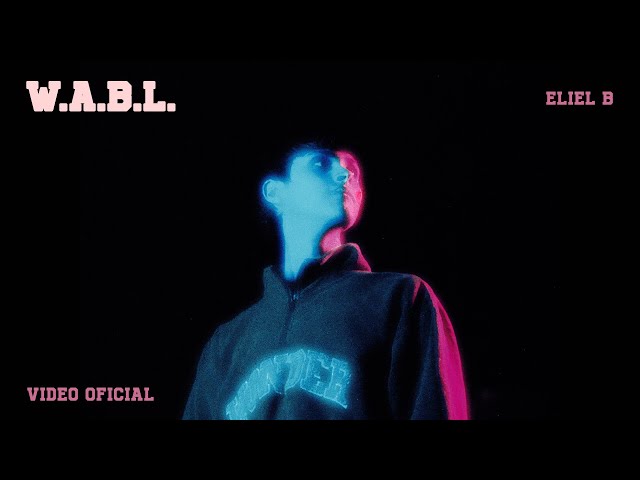 WABL | Eliel B (Video Oficial) class=