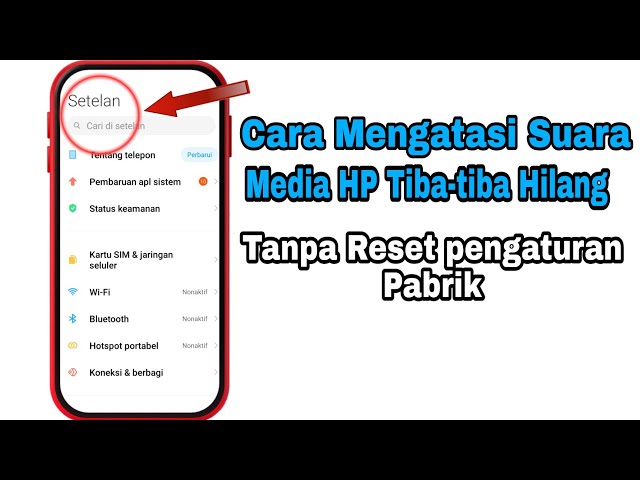 Cara Mengatasi Suara Media HP tiba-tiba Hilang Tanpa reset ulang class=