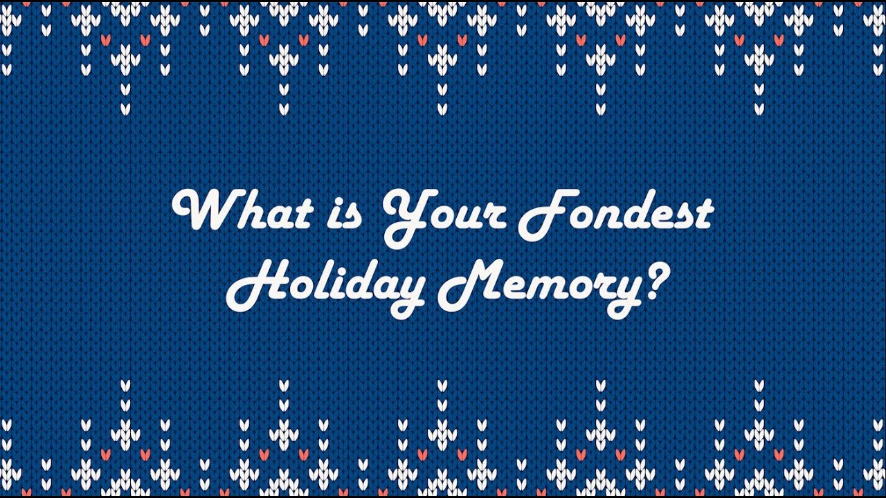 Tyson Eye | Fondest Holiday Memory