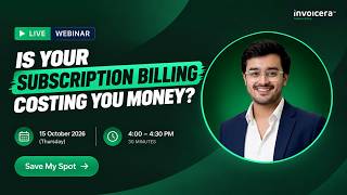 Is Your Subscription Billing Costing You Money Find the Hidden Gaps | Webinar | Invoicera