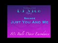 Dj vice remix  savage  just you and me  80s italo disco eurodance freestyle remix