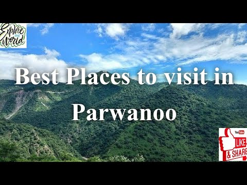 Parwanoo Trip | Parwanoo Places | Best Places to visit in Parwanoo | Parwanoo Tourist attractions |