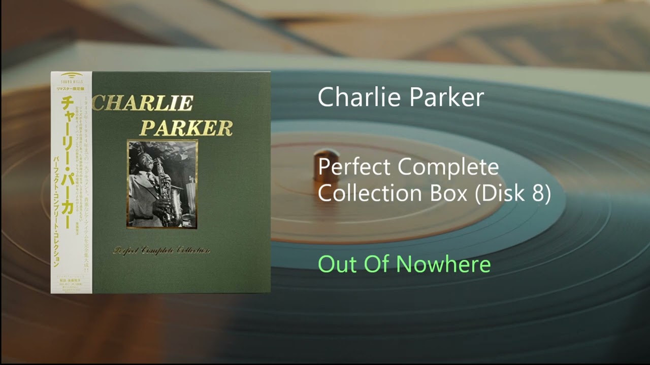 Charlie Parker - Out Of Nowhere