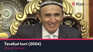 Sherali Jo'rayev - Tavallud kuni 2004