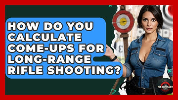 How Do You Calculate Come-ups For Long-range Rifle Shooting? - The Marksman