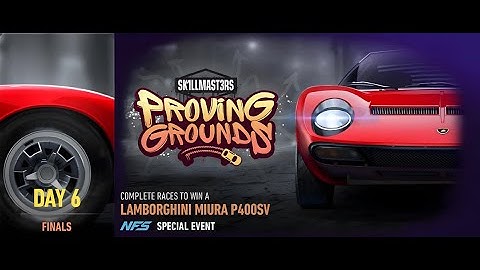 Need For Speed™ No Limits - SK1LLMAST3RS - PROVING GROUNDS (LAMBORGHINI Miura P400SV) Day 6