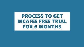Process to Get McAfee Antivirus Plus 2020 Total Protection Free Trial for 6 Months