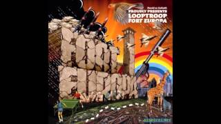 Looptroop Rockers - Fort Europa (Clean) HQ Edit
