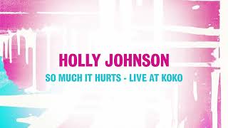 Holly Johnson - So Much It Hurts (Live at KOKO)