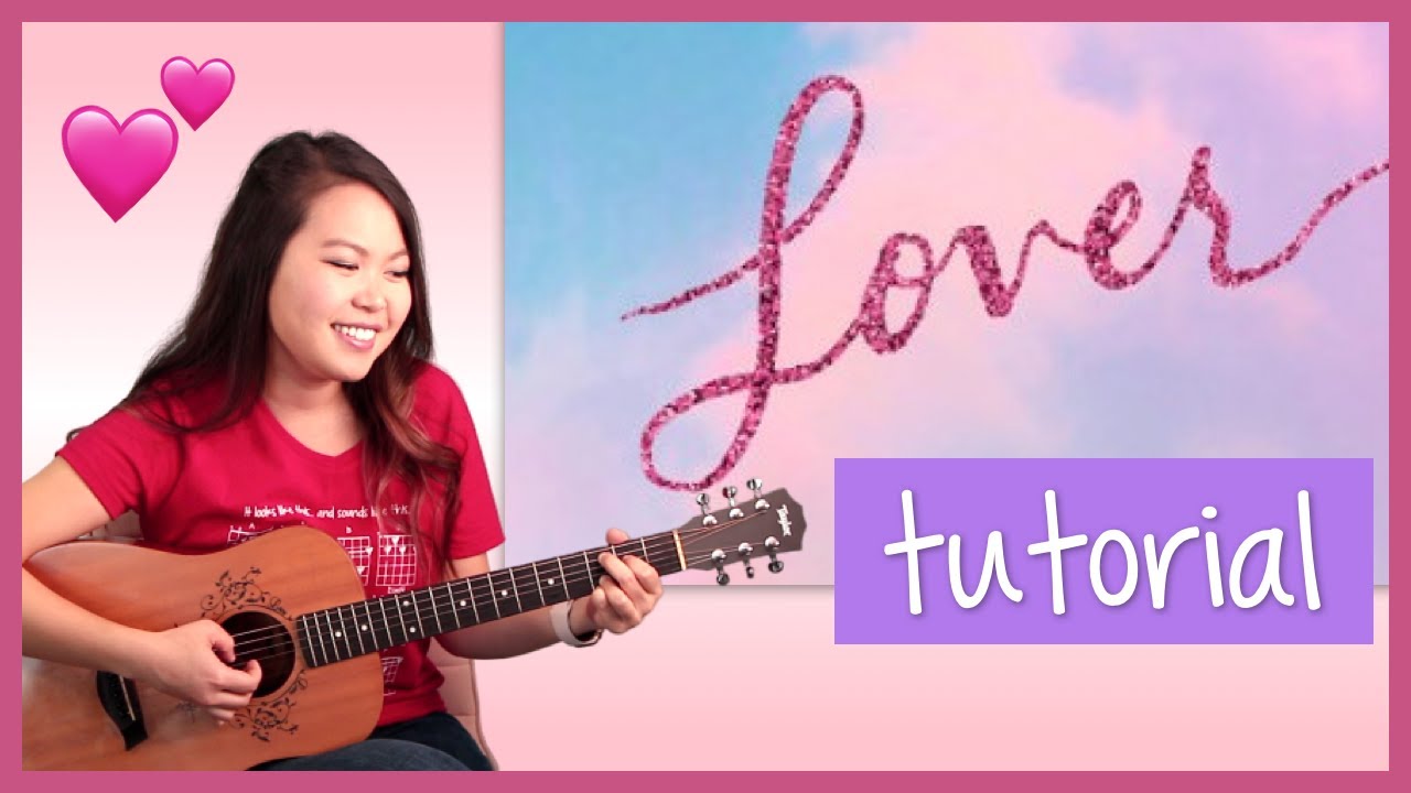 Lover Guitar Lesson Tutorial - Taylor Swift [Chords|Strumming|Picking|Full  Cover] (No Capo!) - YouTube