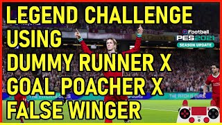 How Effective Is Dummy Runner, Goal Poacher, False Winger Combo | PES2021 Legend Challenge