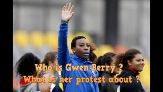 Who is Gwen Berry? What is her protest about ?