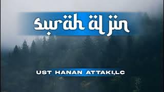 SURAH AL-JIN || murottal Al-qur'an merdu || ust. hanan attaki,lc
