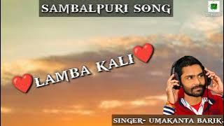 Lamba kali sambalpuri song|| hit sambalpuri song umakanta barik||