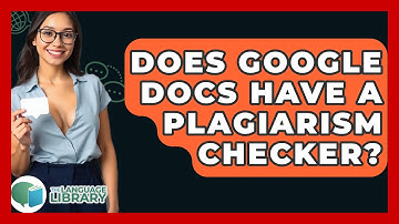 Does Google Docs Have A Plagiarism Checker? - The Language Library