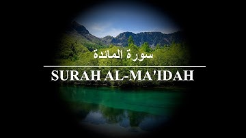 Al Quran Surah No. 5 | Al Ma'idah |  سورة المائدة | "The Table Spread"