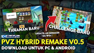 NEW UPDATE!! DOWNLOAD PVZ HYBRID REMAKE V0.5 FOR PC AND ANDROID
