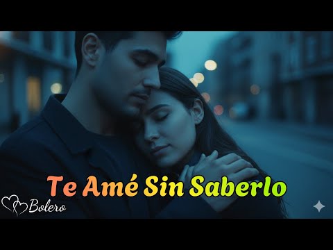 Cover Te Amé Sin Saberlo – Canción Romántica | Bolero Español para el Corazón | Un Instante de Bolero