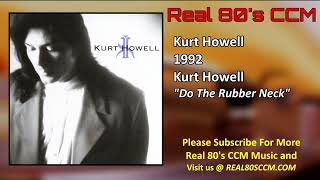 Kurt Howell - Do The Rubber Neck