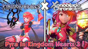[KH3 Mods] YOU CAN NOW PLAY AS PYRA FROM XENOBLADE IN KINGDOM HEARTS! 🔥